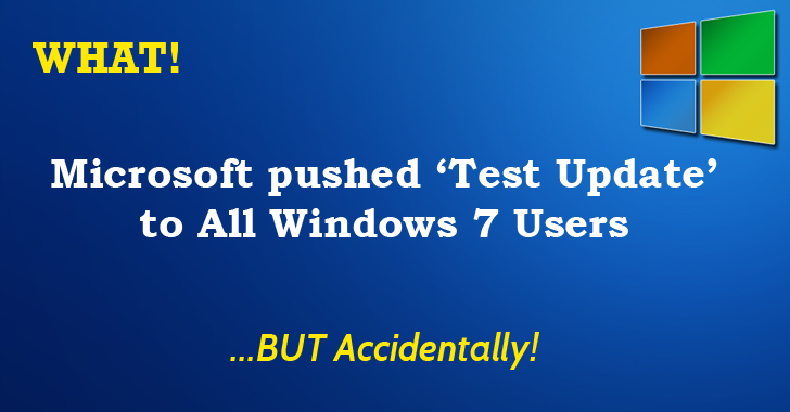 Microsoft 'Accidentally' pushed 'Test patch' Update to All Windows 7 Users