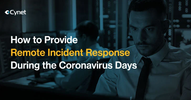 How to Provide Remote Incident Response During the Coronavirus Times