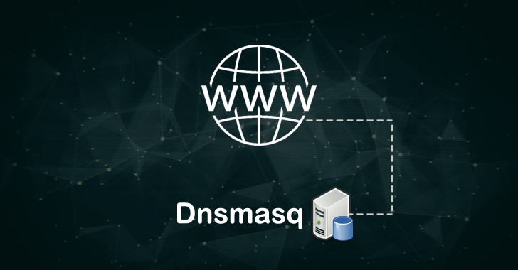 Google Finds 7 Security Flaws in Widely Used Dnsmasq Network Software