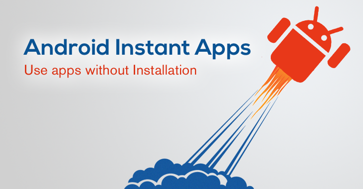 Android Instant Apps — Run Apps Quickly Without Installation