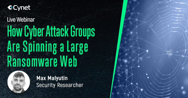 [Webinar] How Cyber Attack Groups Are Spinning a Larger Ransomware Web