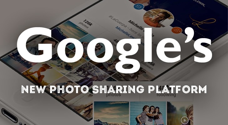 Google to Introduce New Photo-Sharing Platform to Kill Instagram