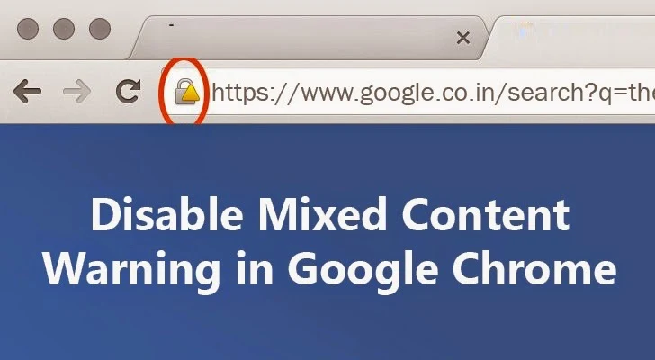 How to Disable Mixed Content Security Warning in Google Chrome