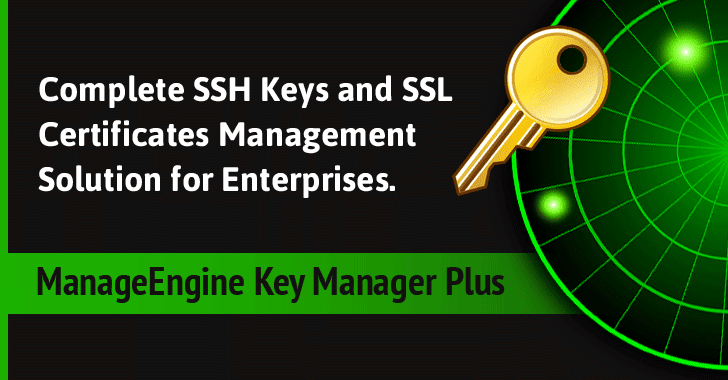 Simplifying SSH keys and SSL Certs Management across the Enterprise using Key Manager Plus