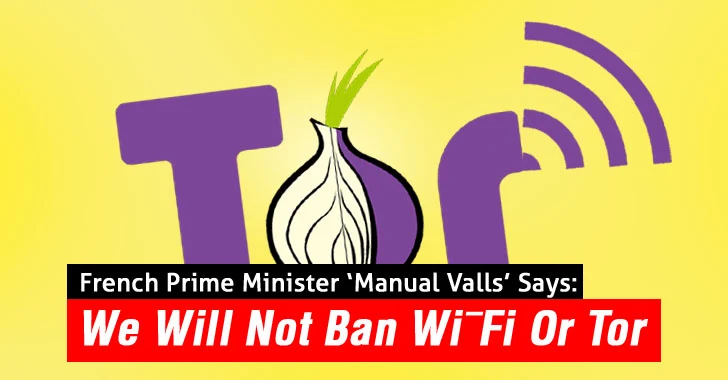 France will not Ban Public Wi-Fi Or Tor Network, Prime Minister Valls Confirms