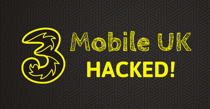 3 Mobile UK Hacked – 6 Million Customers' Private Data at risk