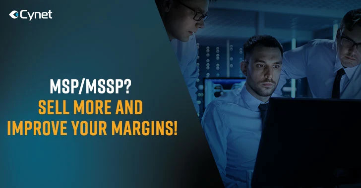 MSPs and MSSPs Can Increase Profit Margins With Cynet 360 Platform