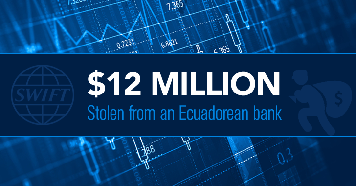 Ecuador Bank Hacked — $12 Million Stolen in 3rd Attack on SWIFT System