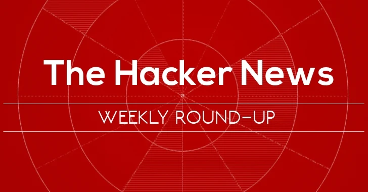 THN Weekly Roundup — Top 14 Must-Read Cyber Security Stories