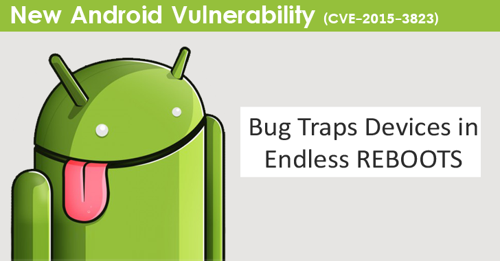 Android Vulnerability Traps Devices in 'Endless Reboot Loop'