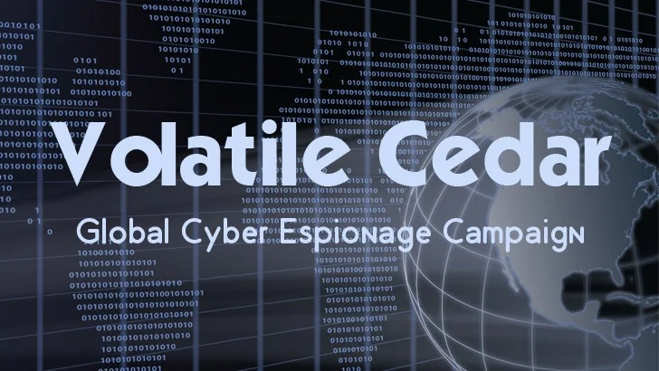 Volatile Cedar — Global Cyber Espionage Campaign Discovered