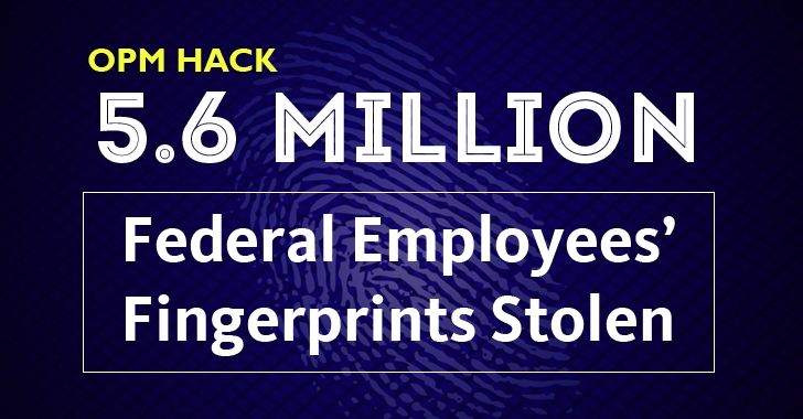 5.6 Million Federal Employees' Fingerprints Stolen in OPM Hack