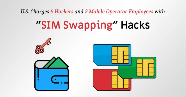 U.S. Charges 9 'SIM Swapping' Attackers For Stealing $2.5 Million