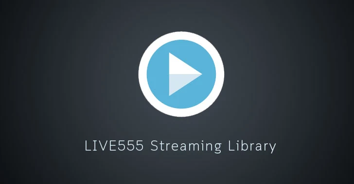 Critical Code Execution Flaw Found in LIVE555 Streaming Library