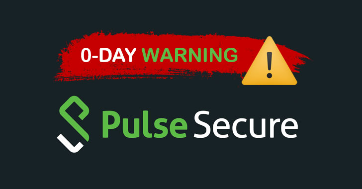 WARNING: Hackers Exploit Unpatched Pulse Secure 0-Day to Breach Organizations