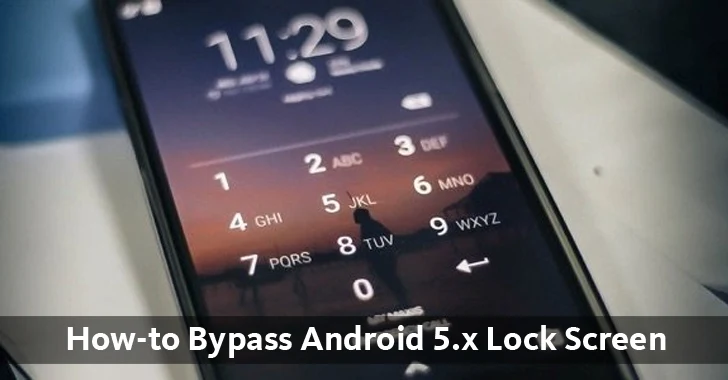 Hacker Finds a Simple Way to Bypass Android 5.x Lock Screen [Steps & Video]