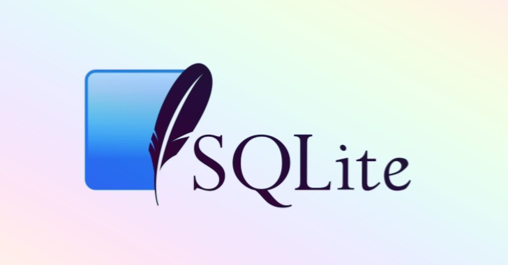 Critical SQLite Flaw Leaves Millions of Apps Vulnerable to Hackers