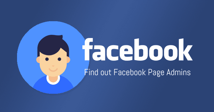 A Simple Bug Revealed Admins of Facebook Pages — Find Out How