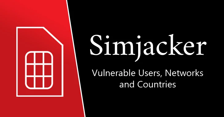 SIM Cards in 29 Countries Vulnerable to Remote Simjacker Attacks