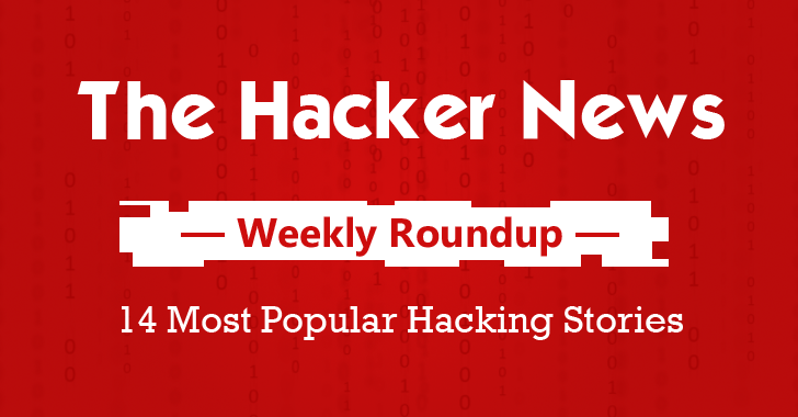 THN Weekly Roundup — 14 Most Popular Hacking Stories