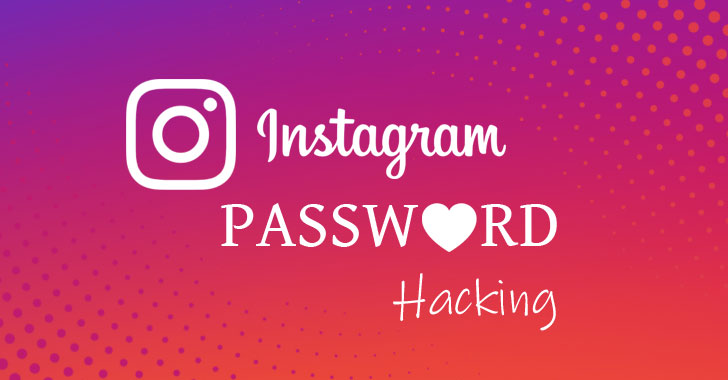 This Flaw Could Have Allowed Hackers to Hack Any Instagram Account Within 10 Minutes