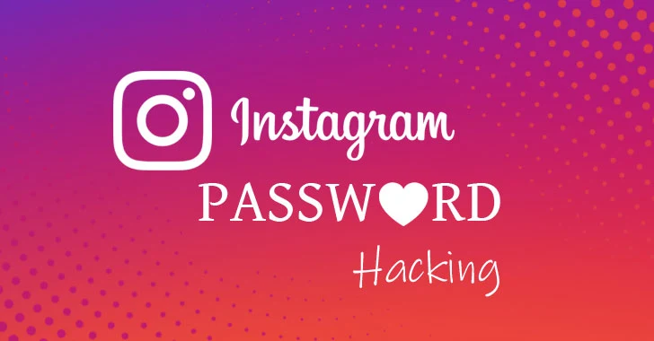 This Flaw Could Have Allowed Hackers to Hack Any Instagram Account Within 10 Minutes