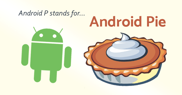 Google Android P is officially called Android 9 Pie