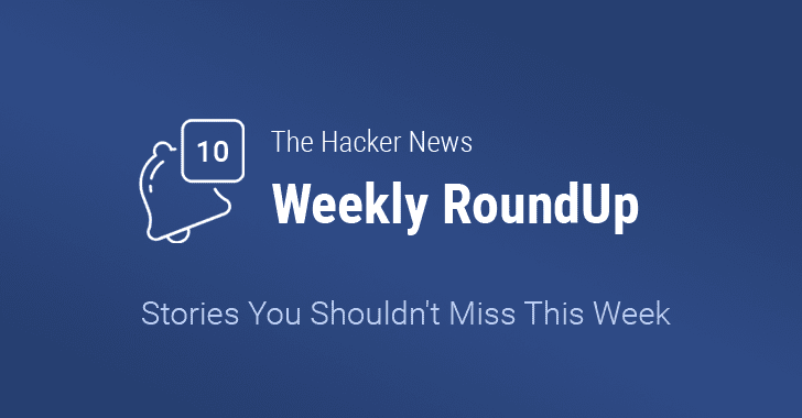THN Weekly Roundup — Top 10 Stories You Should Not Miss