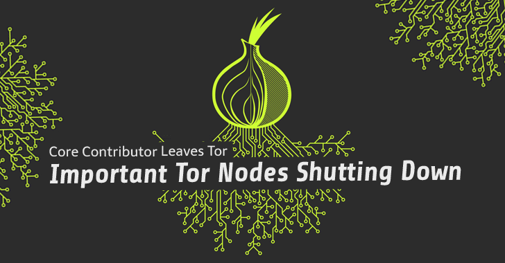 Core Tor Contributor Leaves Project; Shutting Down Important Tor Nodes