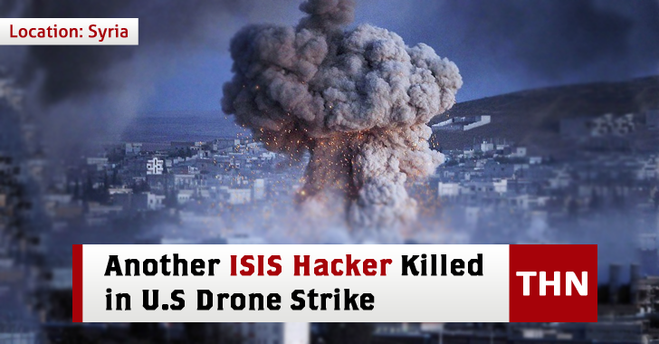 Another ISIS Hacker Killed by U.S Drone Strike in Syria