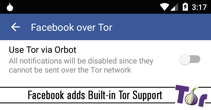 Facebook adds Built-in Tor Support for its Android App