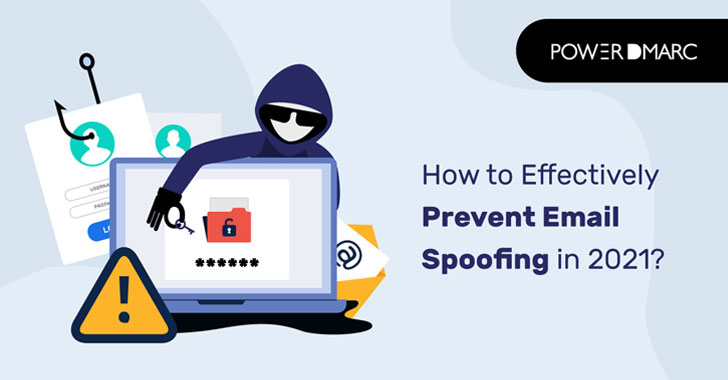 How to Effectively Prevent Email Spoofing Attacks in 2021?