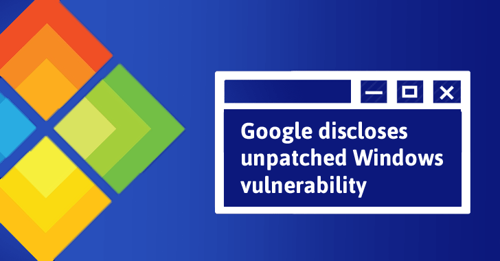 Google discloses Critical Windows Zero-Day that makes all Windows Users Vulnerable
