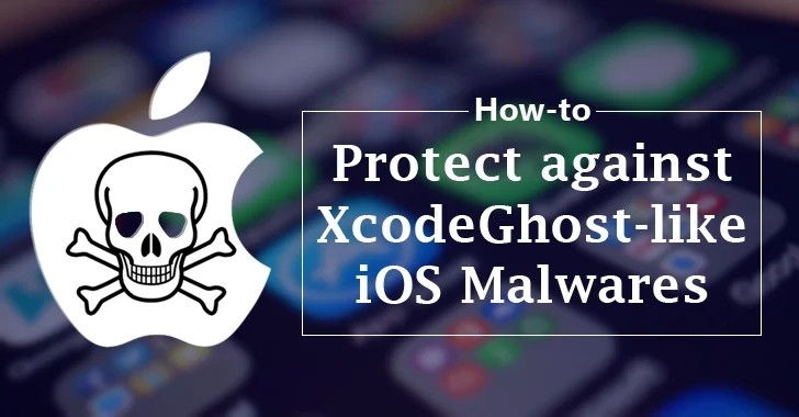 How to Protect Yourself against XcodeGhost like iOS Malware Attacks