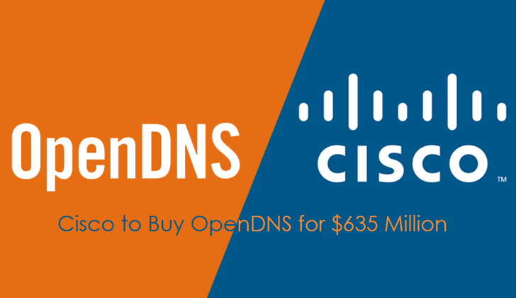 Cisco to Buy OpenDNS Company for $635 Million
