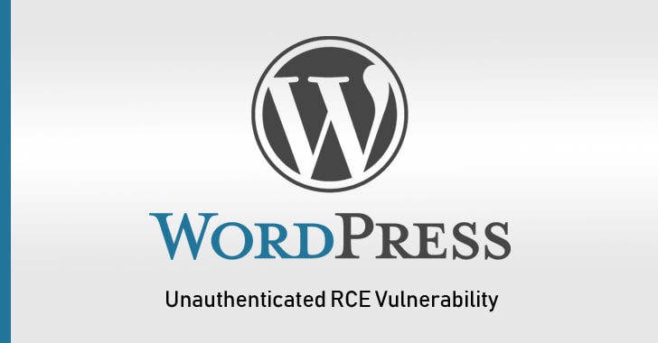 New WordPress Flaw Lets Unauthenticated Remote Attackers Hack Sites