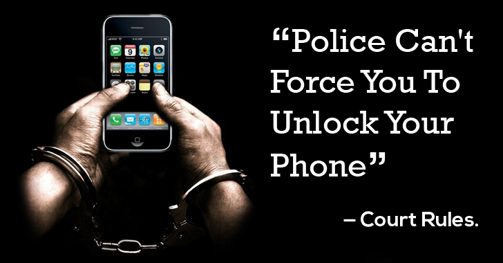 Police Can't Force You To Unlock Your Phone, It violates Fifth Amendment Rights