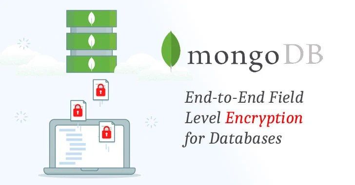 MongoDB 4.2 Introduces End-to-End Field Level Encryption for Databases