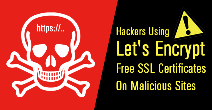 Hackers Install Free SSL Certs from Let's Encrypt On Malicious Web Sites