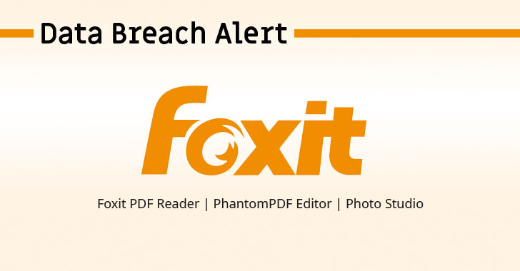 Foxit PDF Software Company Suffers Data Breach—Asks Users to Reset Password