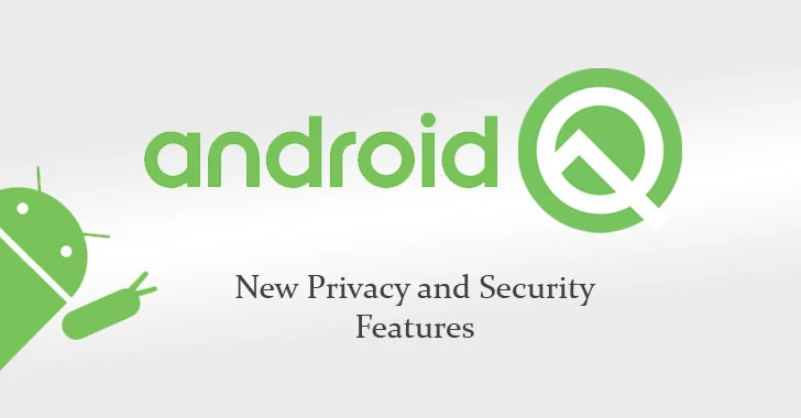 Android Q — Google Adds New Mobile Security and Privacy Features