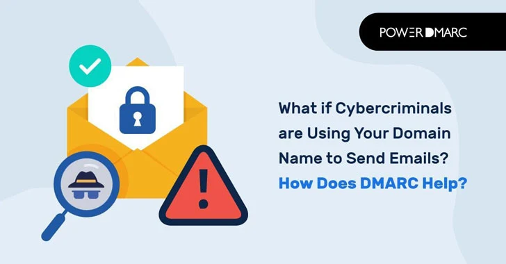 How DMARC Can Stop Criminals Sending Fake Emails on Behalf of Your Domain
