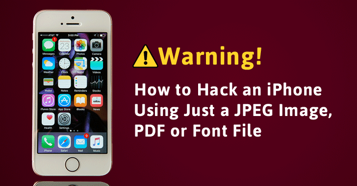 Warning! Your iPhone Can Get Hacked Just by Opening a JPEG Image, PDF or Font File