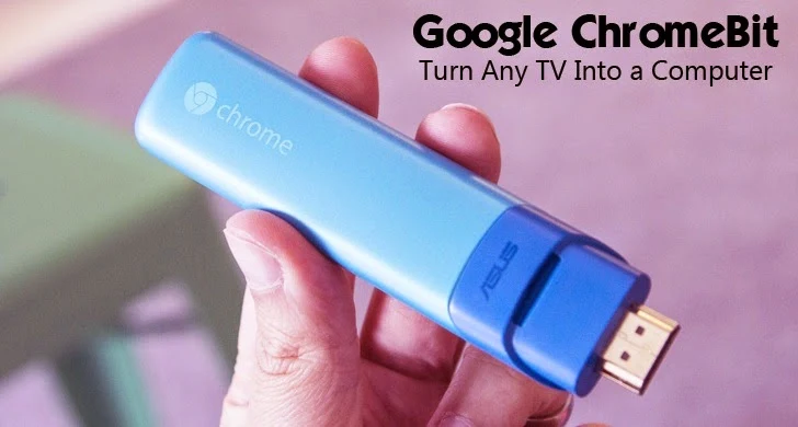 Google $100 ChromeBit Turns Any TV Into a Computer
