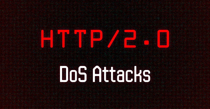 8 New HTTP/2 Implementation Flaws Expose Websites to DoS Attacks