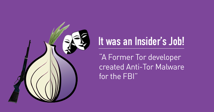 Former Tor Developer Created Malware for FBI to Unmask Tor Users