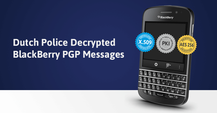 How Dutch Police Decrypted BlackBerry PGP Messages For Criminal Investigation