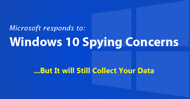 Microsoft Responds To Windows 10 Spying Concerns, But It will Still Collect Your Data