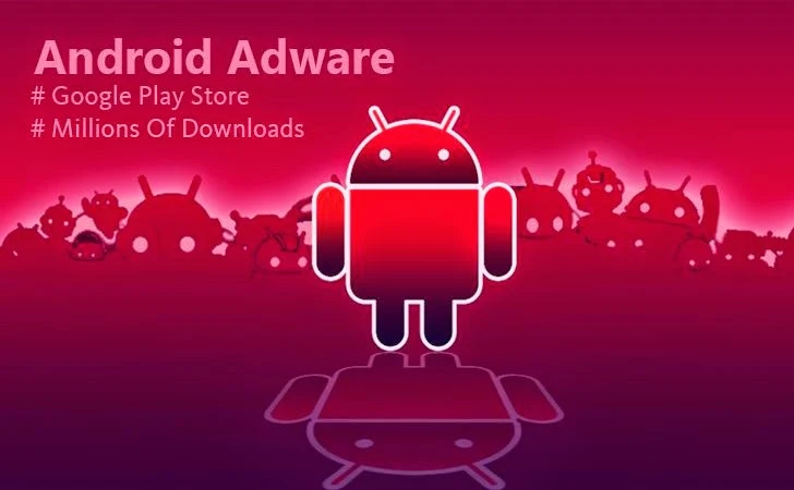 Adware Android Apps Found in Google Play With Millions of Downloads