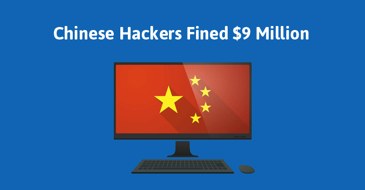 Three Chinese Hackers Fined $9 Million for Stealing Trade Secrets